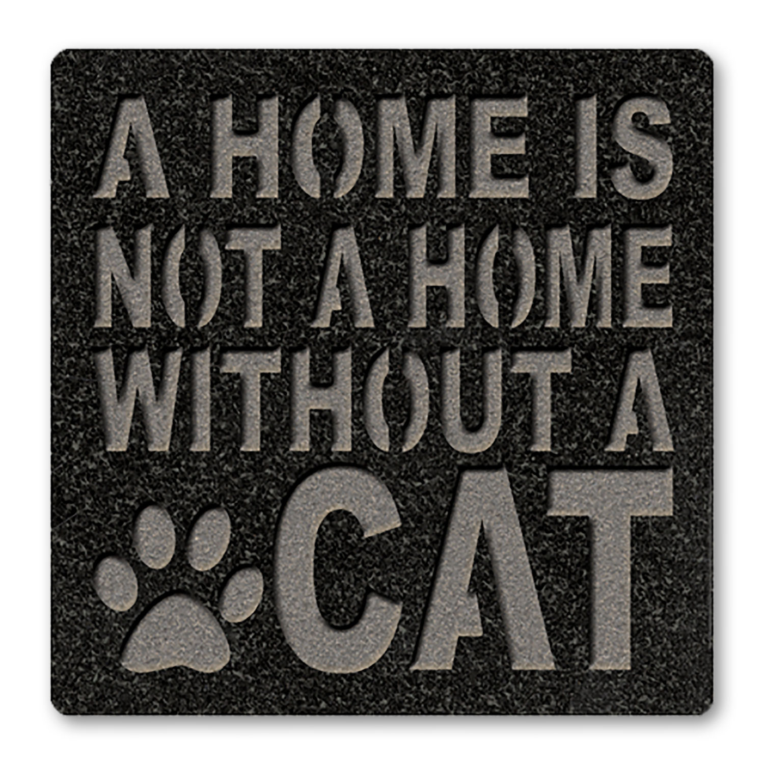 269841 - Etched Sone Coaster - A Home is Not a Home Without a Cat